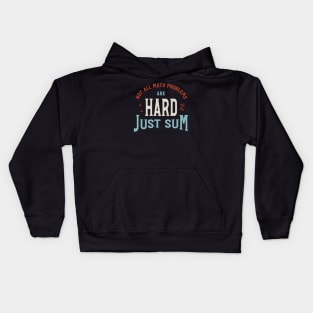 Not All Math Problems are Hard Just Sum Kids Hoodie